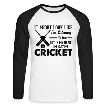 Cricketing - But In My Head I'm Playing Cricket - Unisex Long Sleeve Baseball T-Shirt - white/black - Front - Nik (191cm)