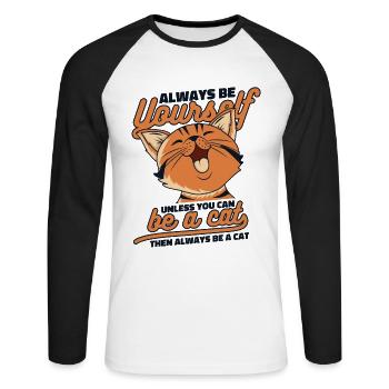 Always Be Yourself Unless You Can Be A Cat - Unisex Baseballshirt langarm - Weiß/Schwarz - Vorne - Nik (191cm)