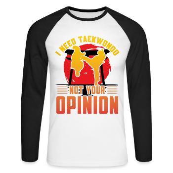 I need Taekwondo not your opinion - Unisex Long Sleeve Baseball T-Shirt - white/black - Front - Nik (191cm)