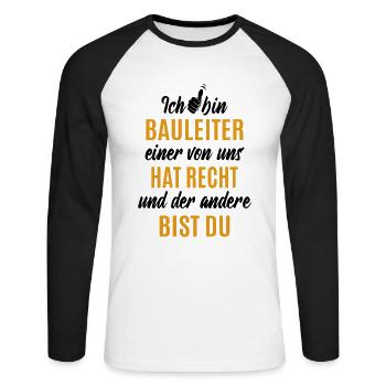 Ich bin Bauleiter - einer von uns hat Recht - Unisex Baseballshirt langarm - Weiß/Schwarz - Vorne - Nik (191cm)