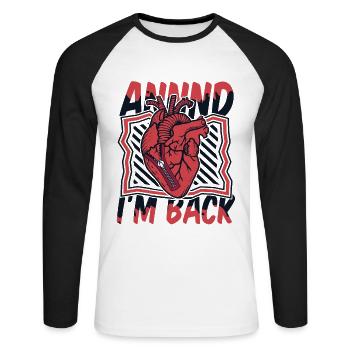 And I'm Back Transplant Pacemakers Open Heart - Unisex Long Sleeve Baseball T-Shirt - white/black - Front - Nik (191cm)
