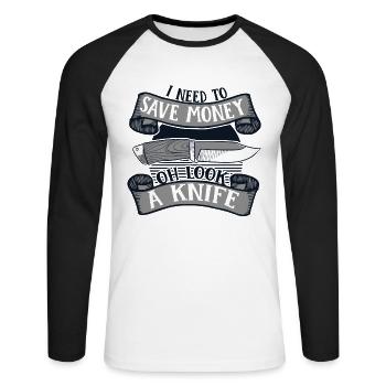 I Need To Safe Money Butcher Knife Lover Knife - Unisex Long Sleeve Baseball T-Shirt - white/black - Front - Nik (191cm)
