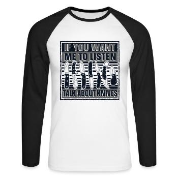 Sprechen Sie über Messer Metzgermesser Restaurierungsmesser - Unisex Baseballshirt langarm - Weiß/Schwarz - Vorne - Nik (191cm)