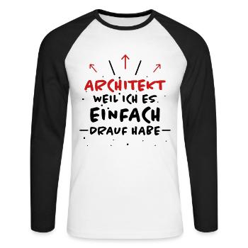Architekt Spruch Architektur Architekt Geschenk - Unisex Baseballshirt langarm - Weiß/Schwarz - Vorne - Nik (191cm)