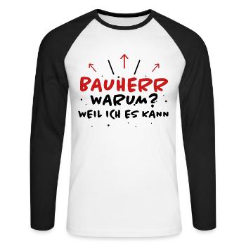 Bauherr Spruch Hausbau Richtfest Bauherr Geschenk - Unisex Baseballshirt langarm - Weiß/Schwarz - Vorne - Nik (191cm)