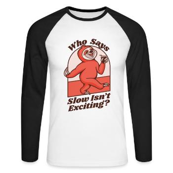Wer sagt, dass langsam nicht aufregend ist Pilosa Folivora - Unisex Baseballshirt langarm - Weiß/Schwarz - Vorne - Nik (191cm)