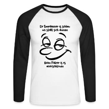 Der Saarländer ist schlau und stellt sich dumm - Unisex Baseballshirt langarm - Weiß/Schwarz - Vorne - Nik (191cm)