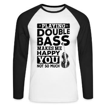 Playing Double Bass Makes Me Happy You Not So Much - Unisex Long Sleeve Baseball T-Shirt - white/black - Front - Nik (191cm)
