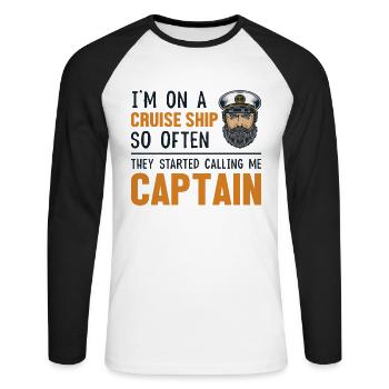 They Started Calling Me Captain Cruise Ship - Unisex Long Sleeve Baseball T-Shirt - white/black - Front - Nik (191cm)