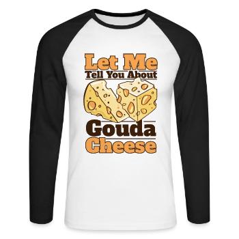 Laissez-moi vous parler de Gouda Cheese Queso Maker - T-shirt baseball manches longues Homme - blanc/noir - Devant - Nik (191cm)