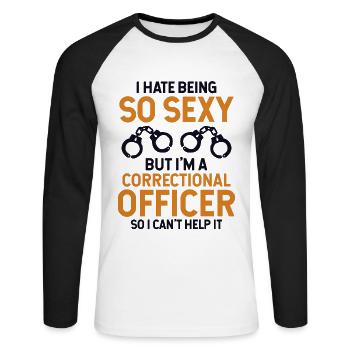 Hate Being So Sexy But I'm A Correctional Officer - Unisex Long Sleeve Baseball T-Shirt - white/black - Front - Nik (191cm)