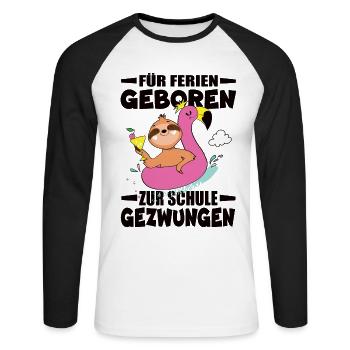 Born for holidays, forced to go to school - Unisex Long Sleeve Baseball T-Shirt - white/black - Front - Nik (191cm)