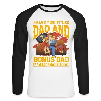 Ich habe zwei Titel, Papa und Bonus, Papa und ich rocken - Unisex Baseballshirt langarm - Weiß/Schwarz - Vorne - Nik (191cm)