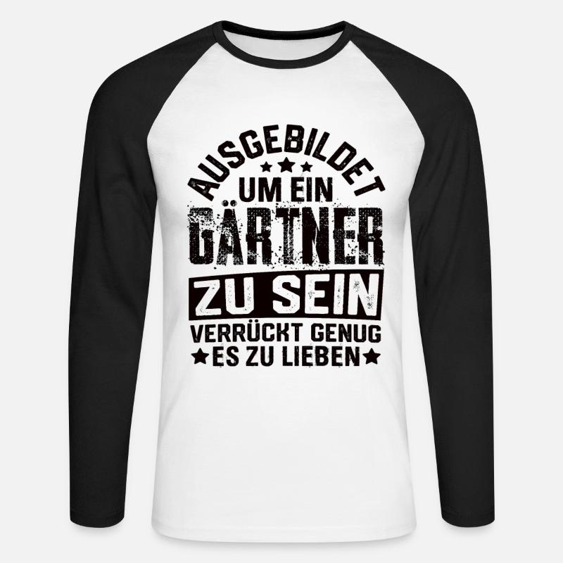 Gärtner Garten Gartenbau Gartenbauer Spruch - Unisex Baseballshirt langarm - Weiß/Schwarz