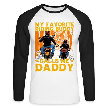 My favorite riding Buddy calls me daddy - Unisex Long Sleeve Baseball T-Shirt - white/black - Front - Nik (191cm)