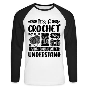 It's A Crochet Thing You Wouldnt Understand - Croc - Unisex Baseballshirt langarm - Weiß/Schwarz - Vorne - Nik (191cm)