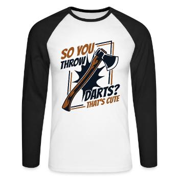 So You Throw Darts That's Cute Axe Throwing Game - Unisex Long Sleeve Baseball T-Shirt - white/black - Front - Nik (191cm)