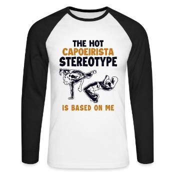 Capoeirista Stereotype is Based On Me Ginga Dance - Unisex Long Sleeve Baseball T-Shirt - white/black - Front - Nik (191cm)