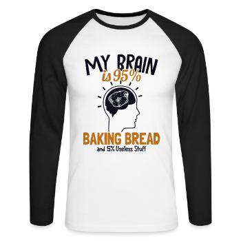 My Brain is 95% Baking Bread Bread Maker Lover - Unisex Long Sleeve Baseball T-Shirt - white/black - Front - Nik (191cm)