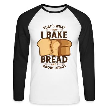 I Bake Bread And I Know Things Bread Dough Lover - Unisex Long Sleeve Baseball T-Shirt - white/black - Front - Nik (191cm)