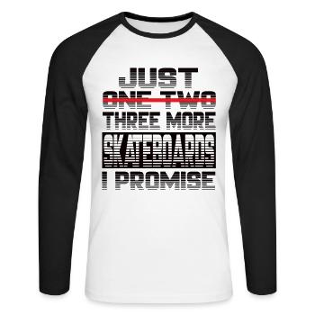 Just One More Skateboard I Promise Skateboard - Unisex Long Sleeve Baseball T-Shirt - white/black - Front - Nik (191cm)