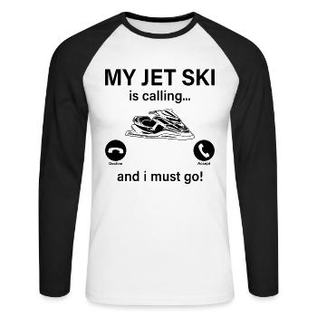 My Jet ski is calling... and i must go! - Funny Je - Unisex Long Sleeve Baseball T-Shirt - white/black - Front - Nik (191cm)