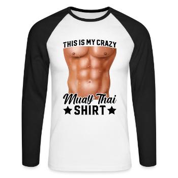 This is my crazy Muay Thai shirt Muay Thai Boxing - Unisex Baseballshirt langarm - Weiß/Schwarz - Vorne - Nik (191cm)