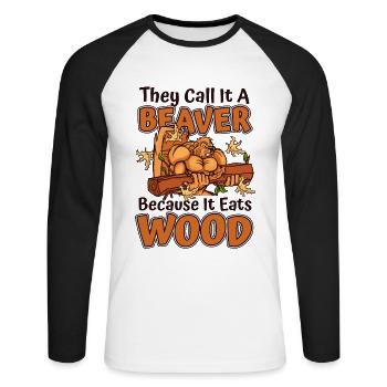 They Call It A Beaver Because It Eats Wood - Unisex Long Sleeve Baseball T-Shirt - white/black - Front - Nik (191cm)