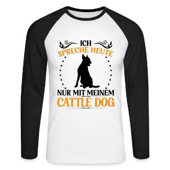 Talk only to Australian Cattle Dog Cattle Dog - Unisex Long Sleeve Baseball T-Shirt - white/black - Front - Nik (191cm)
