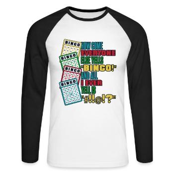 How Come Everyone Else Yells Bingo Daubers Caller - Unisex Long Sleeve Baseball T-Shirt - white/black - Front - Nik (191cm)