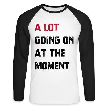 A lot going on at the moment - Spruch - Unisex Long Sleeve Baseball T-Shirt - white/black - Front - Nik (191cm)