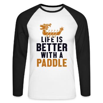 Life is Better with a Paddle Paddler Drummer - Unisex Long Sleeve Baseball T-Shirt - white/black - Front - Nik (191cm)
