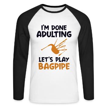 Done Adulting Let's Play Bagpipe Blowpipe Player - Unisex Long Sleeve Baseball T-Shirt - white/black - Front - Nik (191cm)