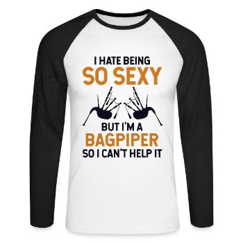 I Hate Being A So Sexy Bagpiper Blowpipe Player - Unisex Long Sleeve Baseball T-Shirt - white/black - Front - Nik (191cm)