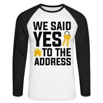 We Said Yes to the Address - Unisex Baseballshirt langarm - Weiß/Schwarz - Vorne - Nik (191cm)