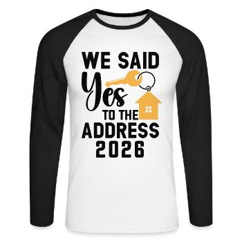 We Said Yes to the Address 2026 - Unisex Baseballshirt langarm - Weiß/Schwarz - Vorne - Nik (191cm)