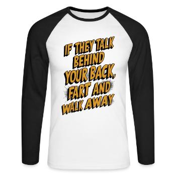 Talk Behind Your Back Fart Funny Sarcastic Humor - Unisex Long Sleeve Baseball T-Shirt - white/black - Front - Nik (191cm)