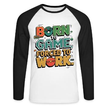 Geboren zum Zocken, gezwungen zu arbeiten - Unisex Baseballshirt langarm - Weiß/Schwarz - Vorne - Nik (191cm)