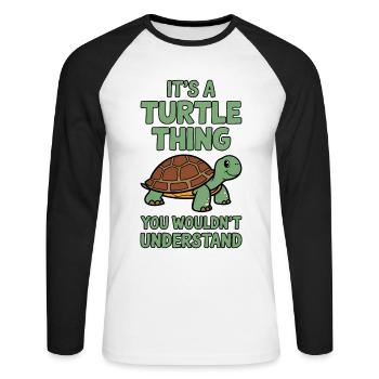 Turtle Saying Funny Turtles Gift - Unisex Long Sleeve Baseball T-Shirt - white/black - Front - Nik (191cm)