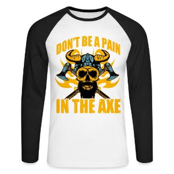 Seien Sie kein Schmerz in der Axt - Unisex Baseballshirt langarm - Weiß/Schwarz - Vorne - Nik (191cm)