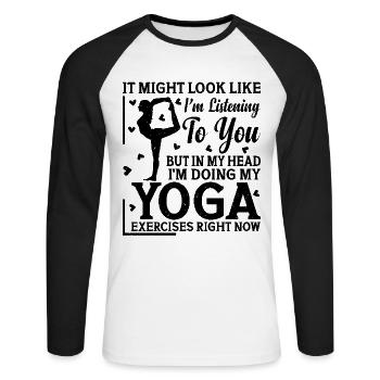 but in my head I'm doing my yoga exercises - Yoga - Unisex Long Sleeve Baseball T-Shirt - white/black - Front - Nik (191cm)