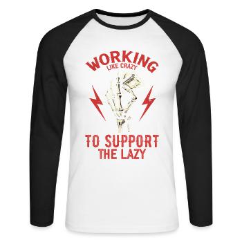 Working Like Crazy To Support The Lazy - Unisex Long Sleeve Baseball T-Shirt - white/black - Front - Nik (191cm)
