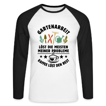 Gartenarbeit löst meine Probleme - Kaffee Spruch - Unisex Baseballshirt langarm - Weiß/Schwarz - Vorne - Nik (191cm)