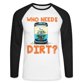 Wer braucht schon Dreck? - Unisex Baseballshirt langarm - Weiß/Schwarz - Vorne - Nik (191cm)