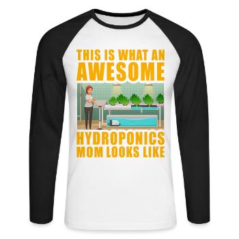 This is what an awesome Hydroponics Mom looks like - Unisex Long Sleeve Baseball T-Shirt - white/black - Front - Nik (191cm)