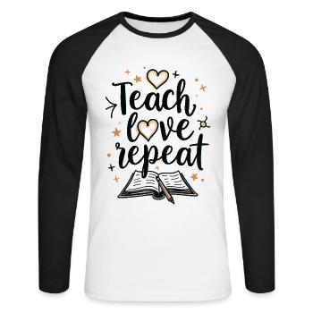 Teach Love Repeat – Teacher Educator Education School - Unisex Long Sleeve Baseball T-Shirt - white/black - Front - Nik (191cm)