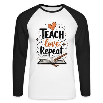 Teach Love Repeat – Teacher Educator Education School - Unisex Long Sleeve Baseball T-Shirt - white/black - Front - Nik (191cm)