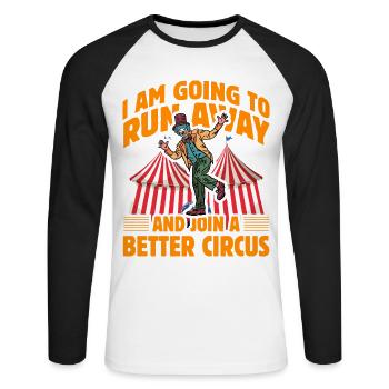 Je vais m’enfuir et rejoindre un meilleur cirque - T-shirt baseball manches longues Homme - blanc/noir - Devant - Nik (191cm)