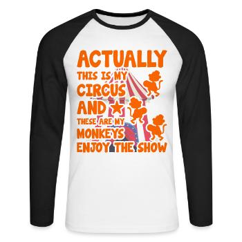 Actually this is my circus and these are my monkey - Unisex Long Sleeve Baseball T-Shirt - white/black - Front - Nik (191cm)