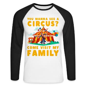 Du willst einen Zirkus sehen? Komm meine Familie besuchen - Unisex Baseballshirt langarm - Weiß/Schwarz - Vorne - Nik (191cm)